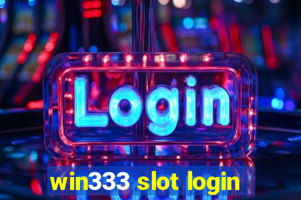 win333 slot login