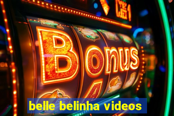 belle belinha videos