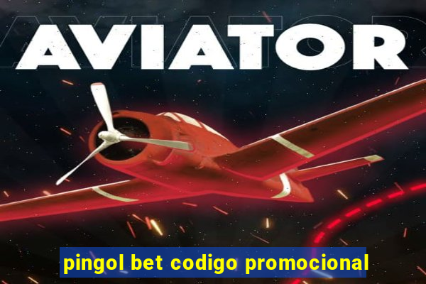 pingol bet codigo promocional