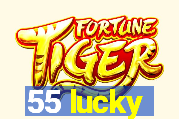 55 lucky