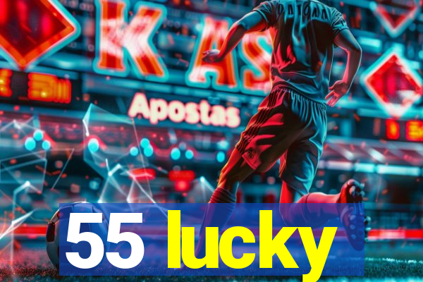 55 lucky