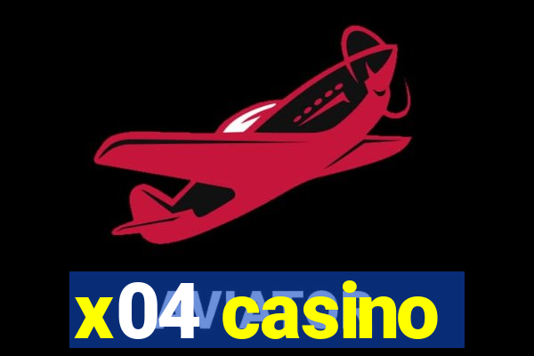 x04 casino