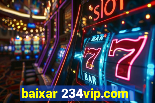 baixar 234vip.com