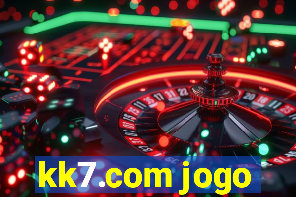 kk7.com jogo