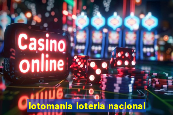 lotomania loteria nacional