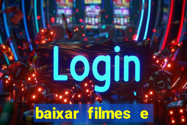 baixar filmes e séries grátis em português mp4