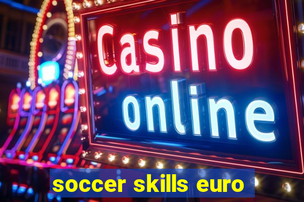 soccer skills euro