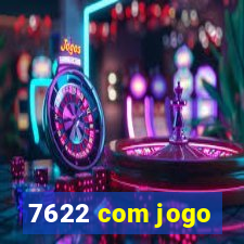 7622 com jogo