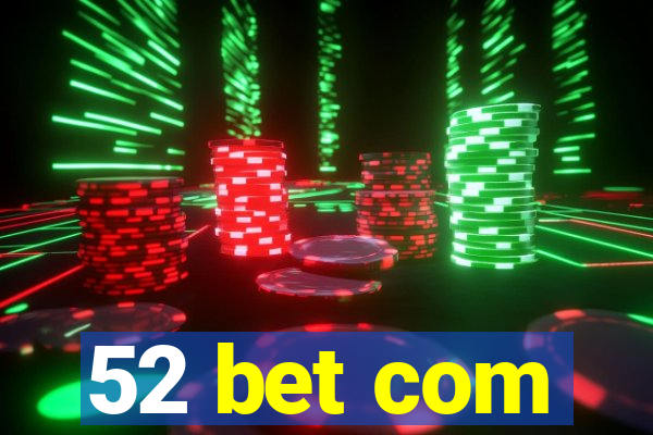 52 bet com