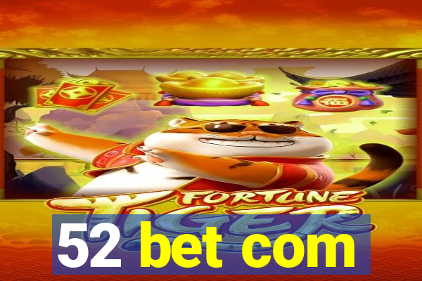 52 bet com