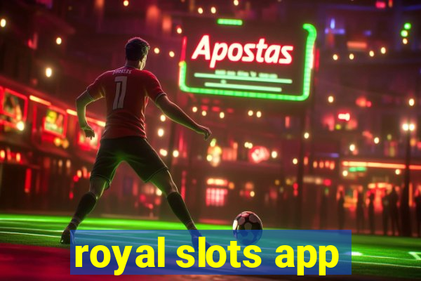 royal slots app