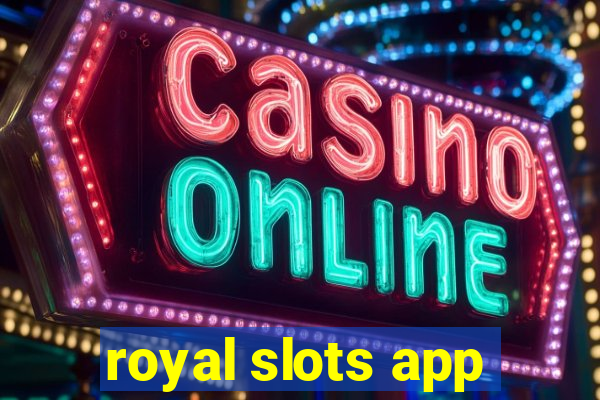 royal slots app