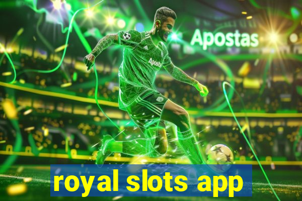 royal slots app