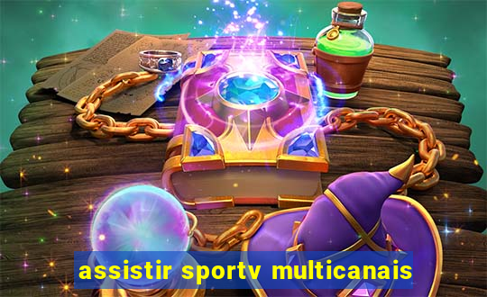 assistir sportv multicanais