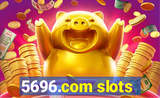 5696.com slots