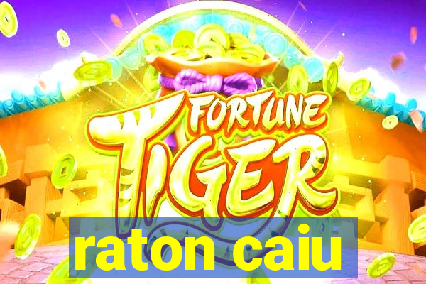 raton caiu