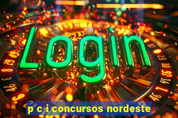 p c i concursos nordeste