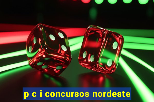 p c i concursos nordeste