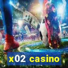 x02 casino