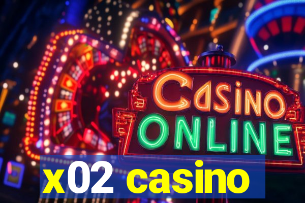 x02 casino