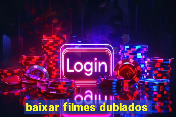 baixar filmes dublados