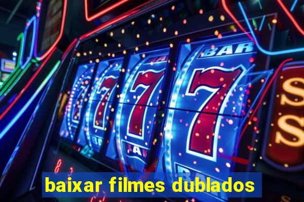 baixar filmes dublados