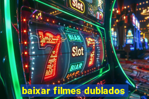 baixar filmes dublados