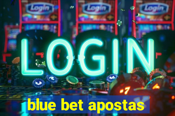 blue bet apostas