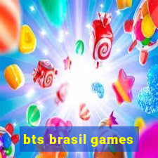 bts brasil games