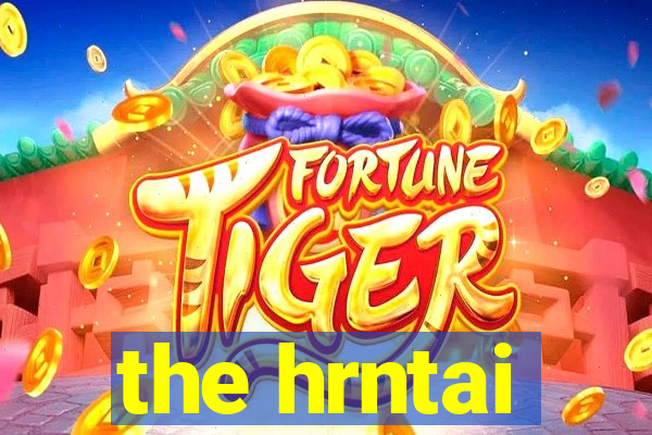 the hrntai