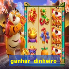 ganhar dinheiro jogando sem deposito