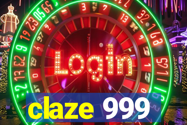 claze 999