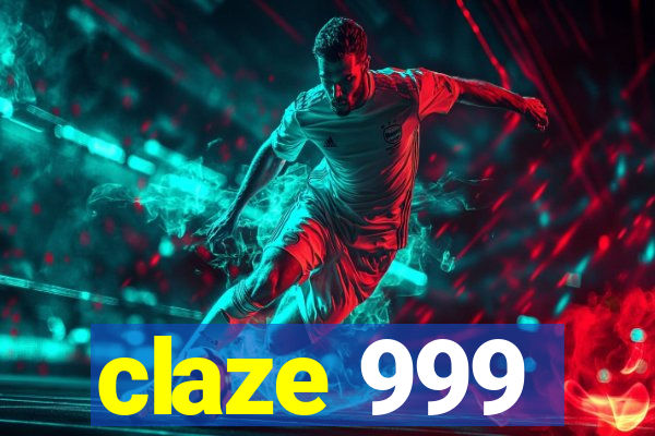 claze 999