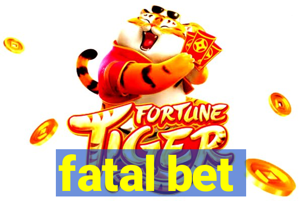 fatal bet