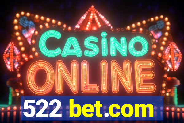 522 bet.com