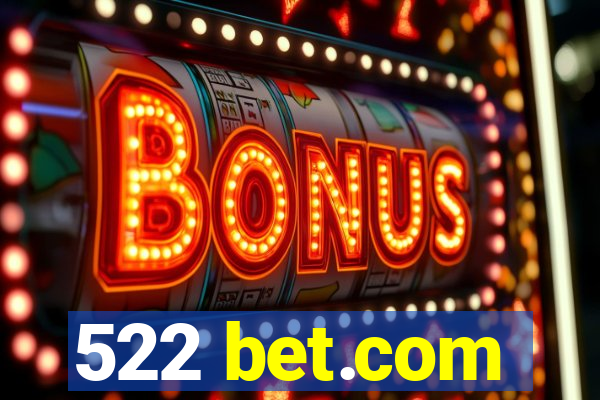 522 bet.com