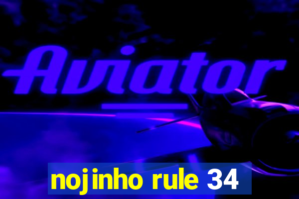 nojinho rule 34