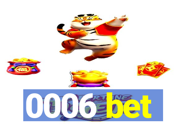 0006 bet