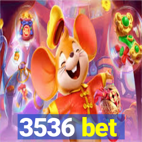 3536 bet