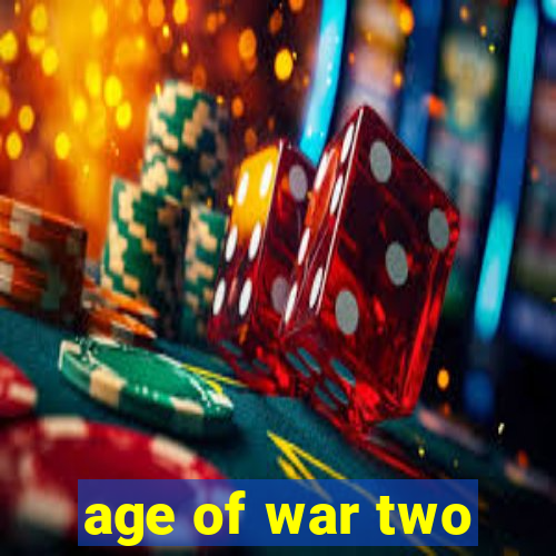 age of war two