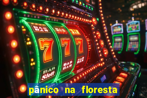 pânico na floresta 2 filme completo dublado mega filmes