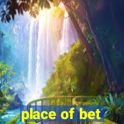 place of bet