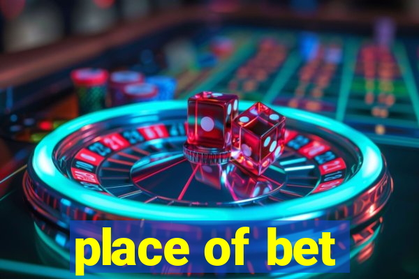 place of bet