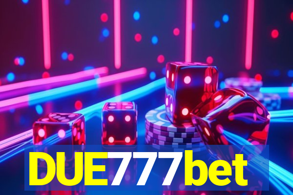 DUE777bet