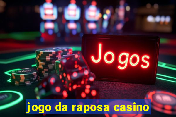 jogo da raposa casino