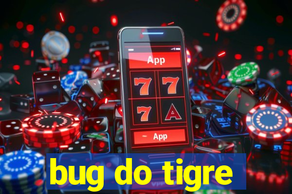 bug do tigre