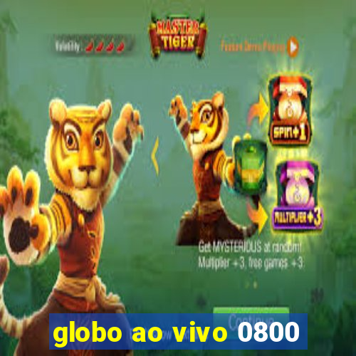 globo ao vivo 0800