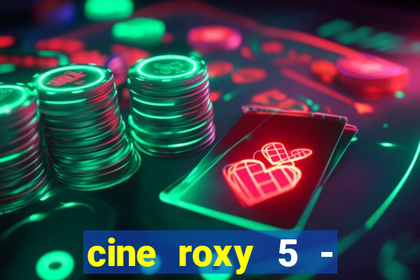 cine roxy 5 - santos santos - sp