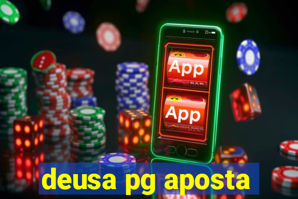 deusa pg aposta