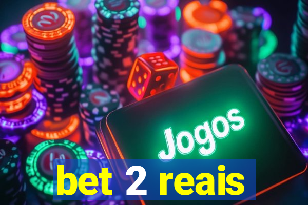 bet 2 reais